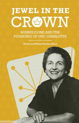 Cover for Jewel in the Crown: Bonnie Cone and the Founding of UNC Charlotte
