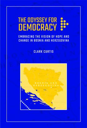 Cover for The Odyssey for Democracy: Embracing the Vision of Hope and Change in Bosnia and Herzegovina