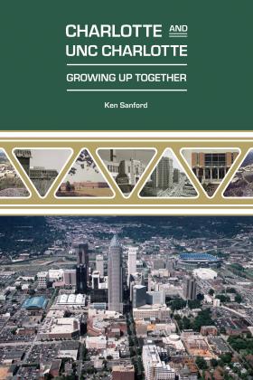 Cover for Charlotte and UNC Charlotte: Growing Up Together
