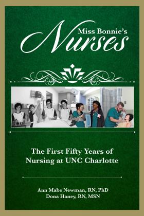 Cover for Miss Bonnie's Nurses: The First Fifty Years of Nursing at UNC Charlotte